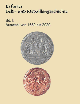 Erfurter Geld- und Medaillengeschichte Band I